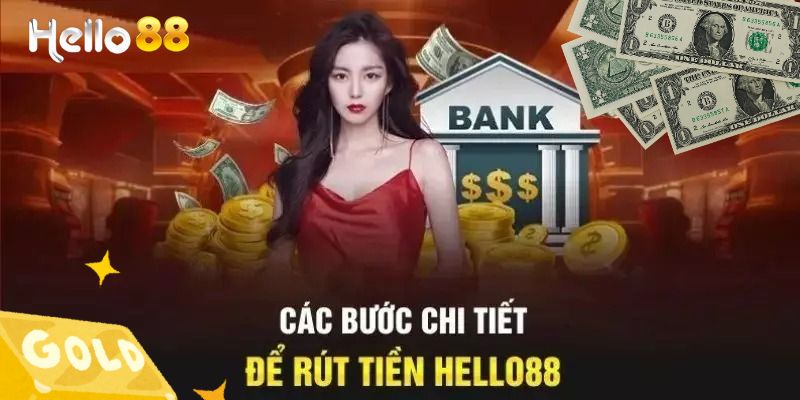 Hướng Dẫn Rút Tiền Hello88 Siêu Tốc Và An Toàn Nhất 3 Quy trình rút tiền Hello88 chi tiết cho người mới